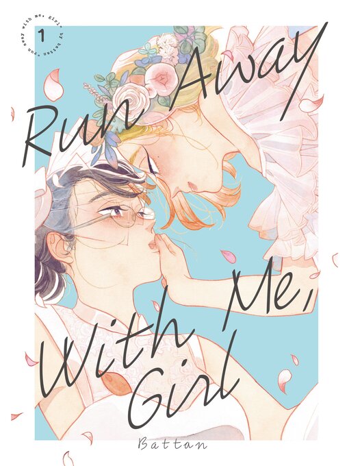 Title details for Run Away With Me， Girl, Volume 1 by Battan - Available